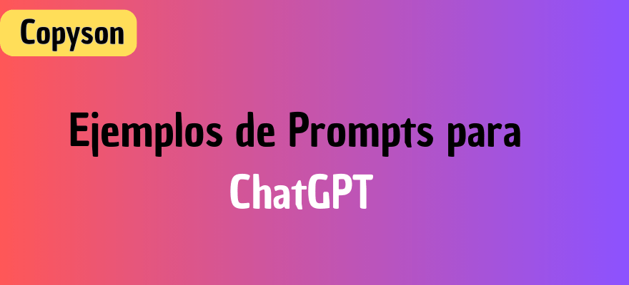 Ejemplos de Prompts para ChatGPT