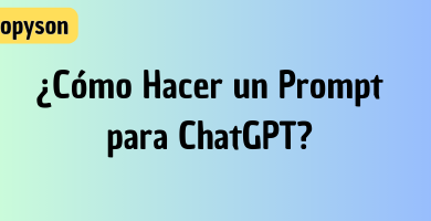 ¿Cómo Hacer un Prompt para ChatGPT?