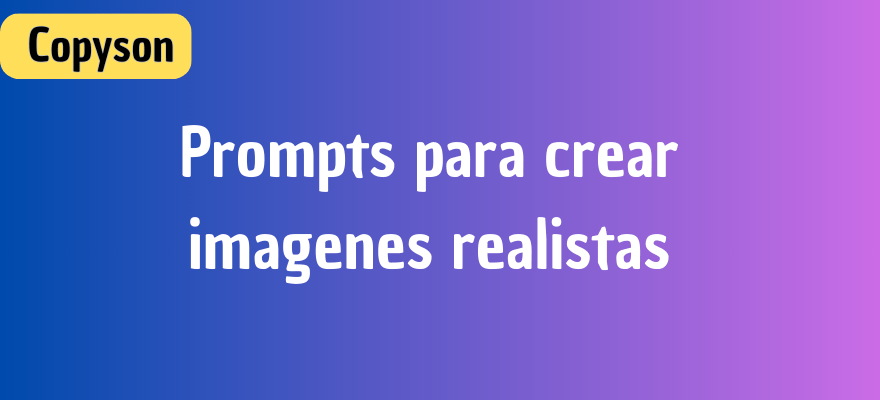 Prompts para crear imagenes realistas